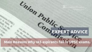 Main Reasons Why Ias Aspirants Fail In Upsc Exams Expert Advice