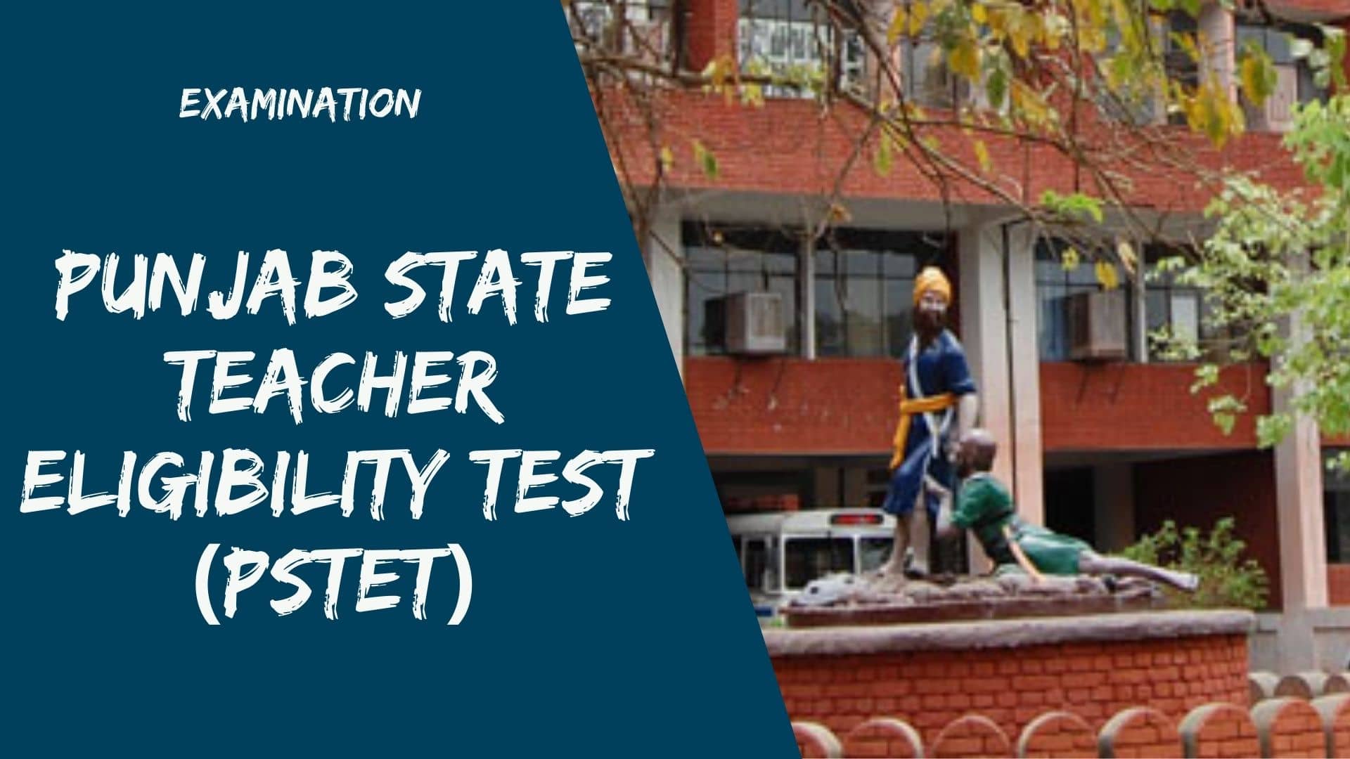 PSTET 2021: Punjab TET Notification, Application, Eligibility, Exam Date PSEB PSTET