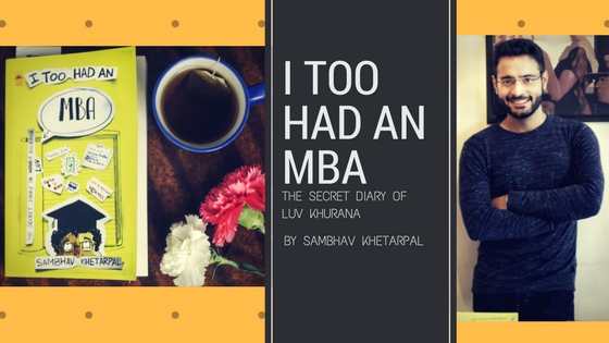 Sambhav Khetarpal book review, Sambhav Khetarpal author, I too had an MBA book review
