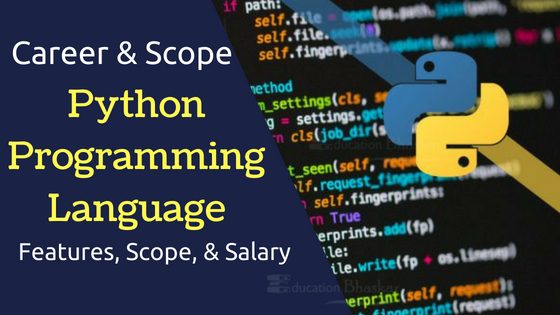 Career in Python Programming Language- Features, Scope, & Salary