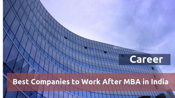 Top 10 Best Companies to Work After MBA in India For Freshers