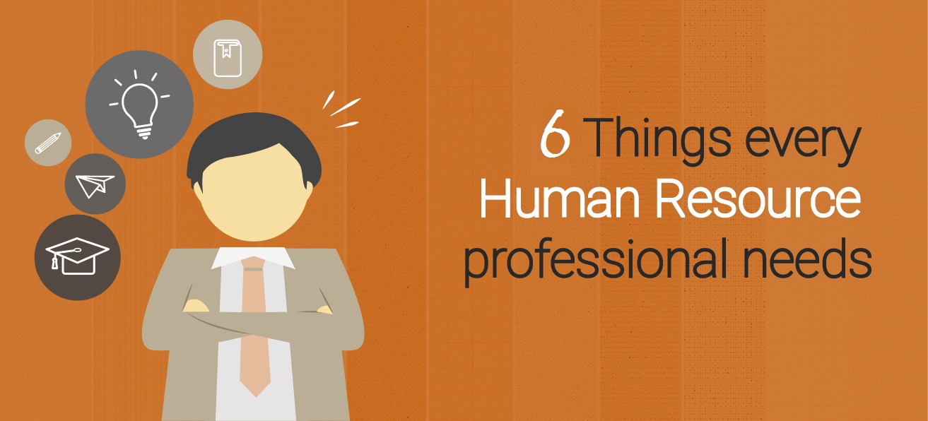 6 Things Every Human Resource Professional Needs