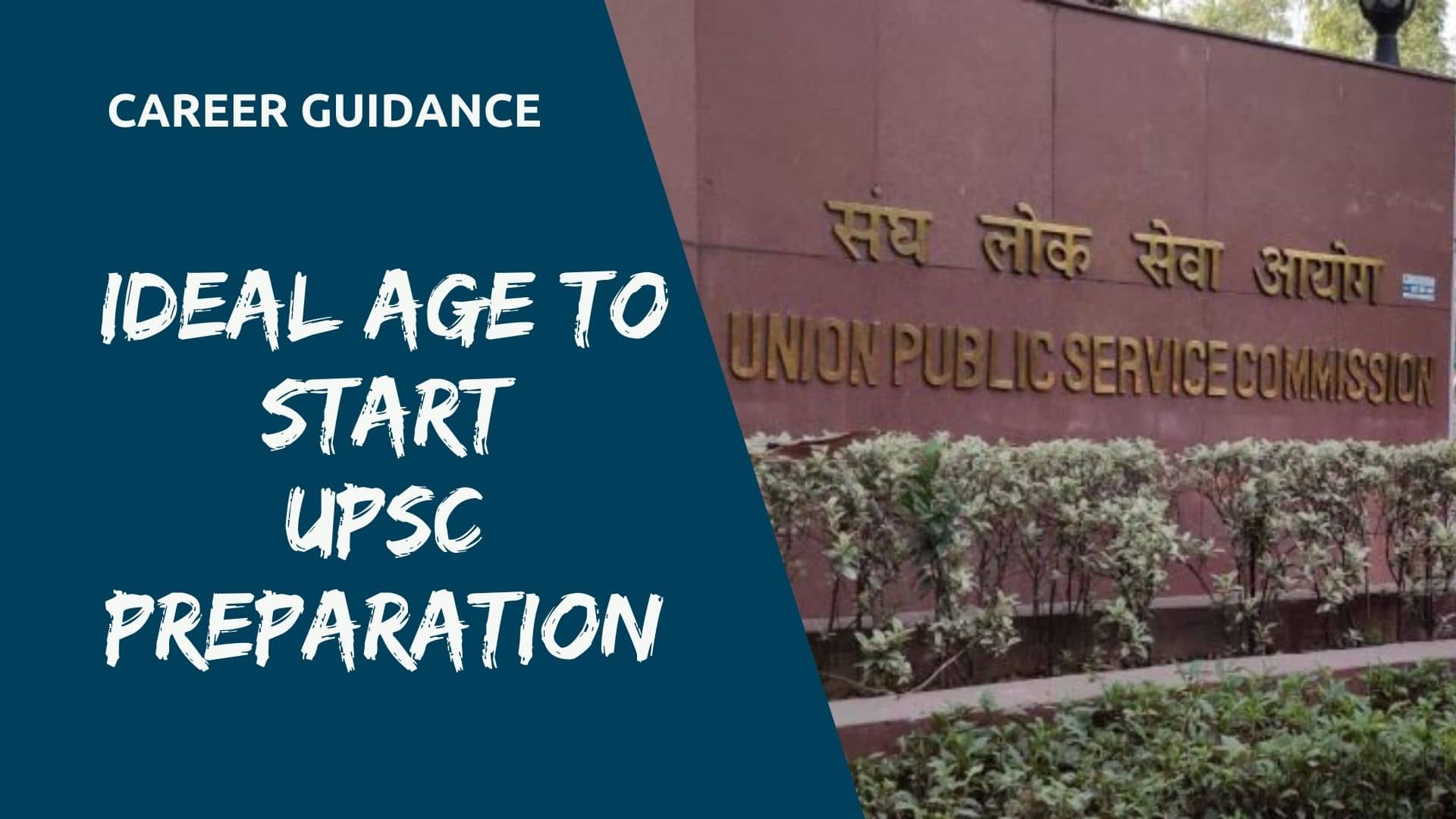 Ideal age to start UPSC Preparation