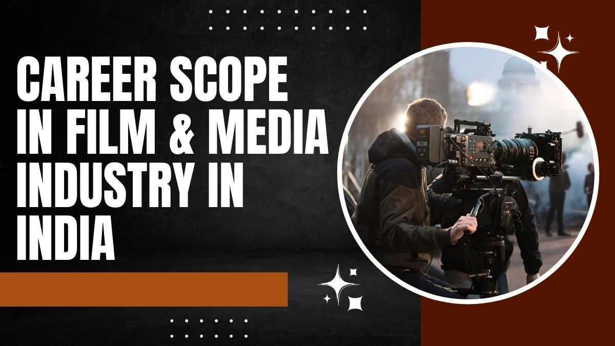 Career Scope in Film & Media Industry in India
